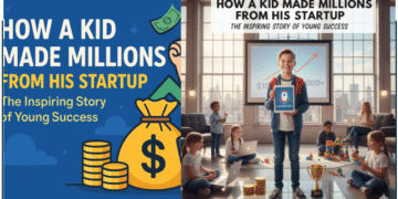How a Kid Made Millions from His Startup: The Inspiring Story of Young Success